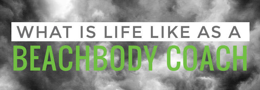 Life as a Beachbody Coach