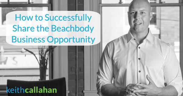 How to Successfully Share the Beachbody Business Opportunity