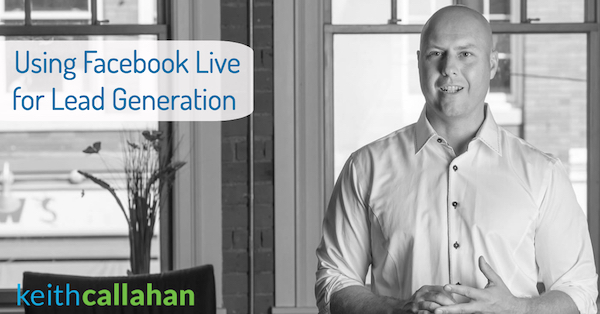Using Facebook Live for Lead Generation