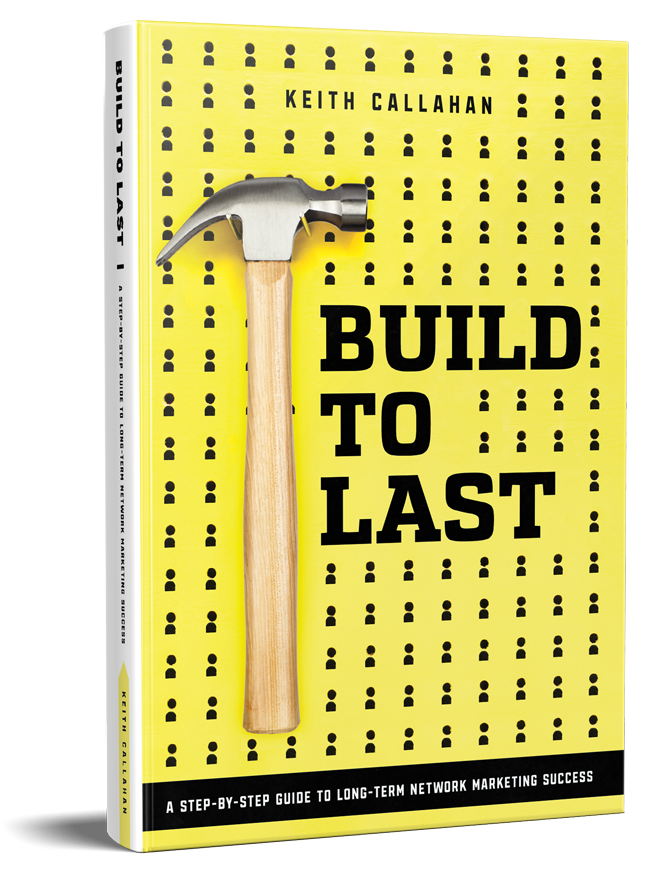 Buy Build to Last, a Network Marketing Book written by Keith Callahan